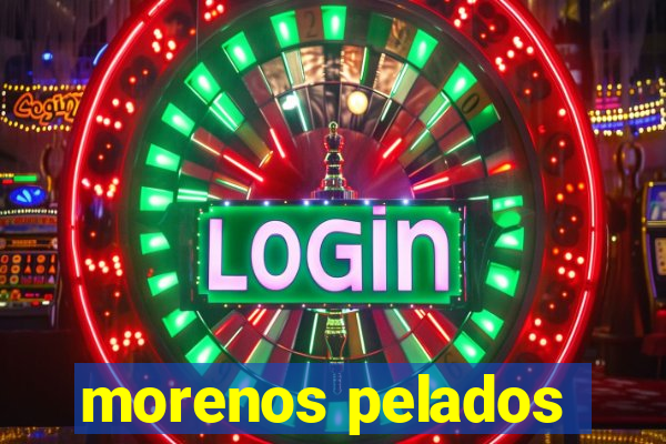 morenos pelados